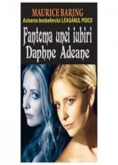 Fantoma unei iubiri - Daphne Adeane - Maurice Baring