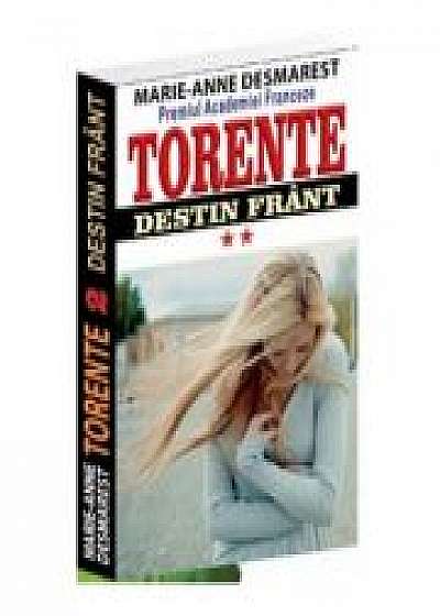 Torente volumul II - Destin frant - Marie Anne Desmarest