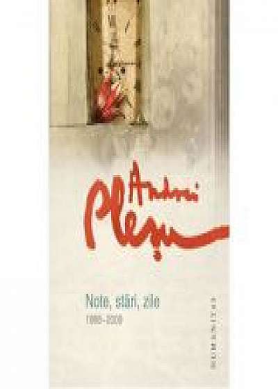 Note, stari, zile (1968–2009) - Andrei Plesu