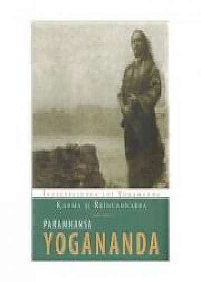 Karma si reincarnarea - Paramhansa Yogananda