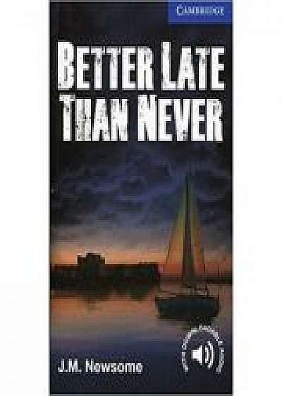 Better Late Than Never - J. M. Newsome (Level 5)