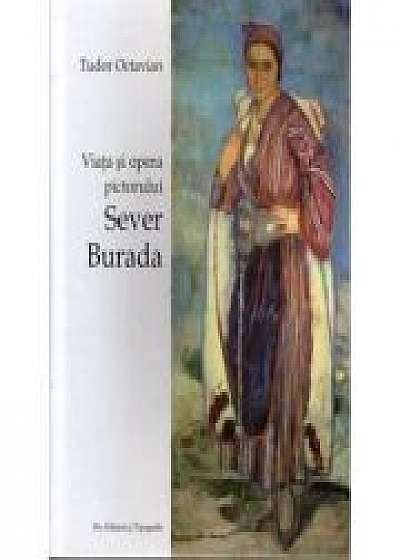 Viata si opera pictorului Sever Burada - Tudor Octavian