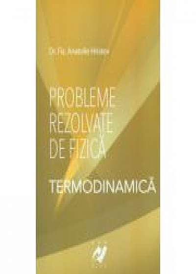 Probleme rezolvate de fizica - Termodinamica (Anatolie Hristev)