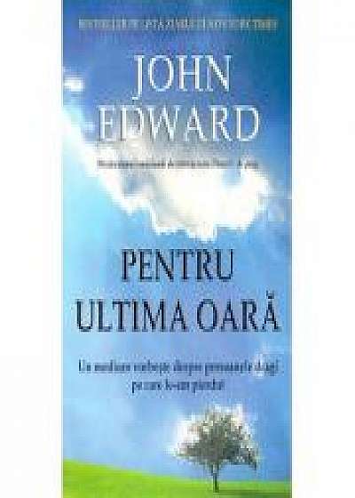 Pentru ultima oara - John Edward