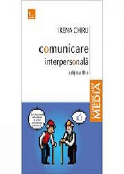Comunicare interpersonala (editia a III-a) - Irena Chiru