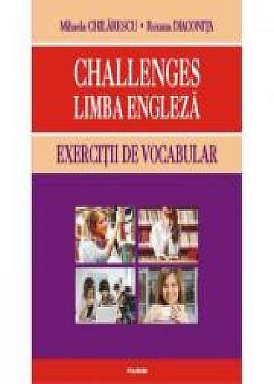 Challenges. Limba engleza. Exercitii de vocabular - Mihaela Chilarescu, Roxana Diaconita