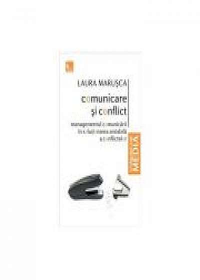 Coperta cărții Comunicare si conflict. Managementul comunicarii in solutionarea amiabila a conflictelor - Laura Marusca