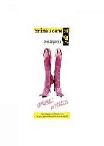 Criminali in paralel (crime scene 35) - Denis Grigorescu