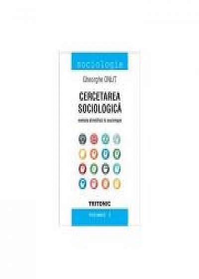 Cercetarea socilogica. Metoda Stiintifica in sociologie. Vol 1 - Gheorghe Onut