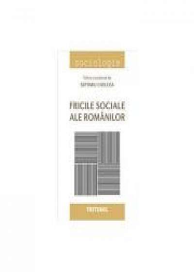 Fricile sociale ale romanilor - Septimiu Chelcea, coordonator