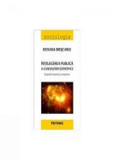 Coperta cărții Intelegerea publica a cunoasterii stiintifice. Explorari teoretice si empirice - Roxana Briscariu