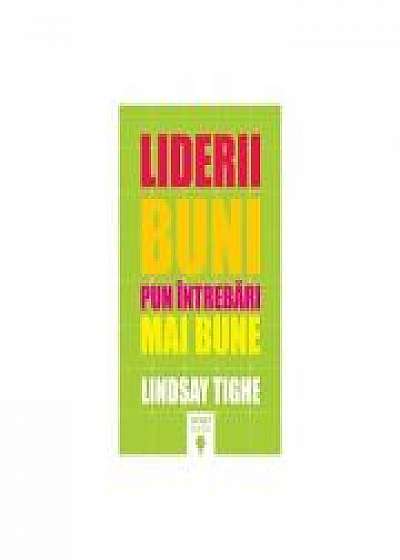 Liderii buni pun intrebari mai bune - Lindsay Tighe