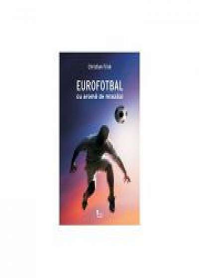 Coperta cărții Eurofotbal cu aroma de miazazi - Christian Frisk