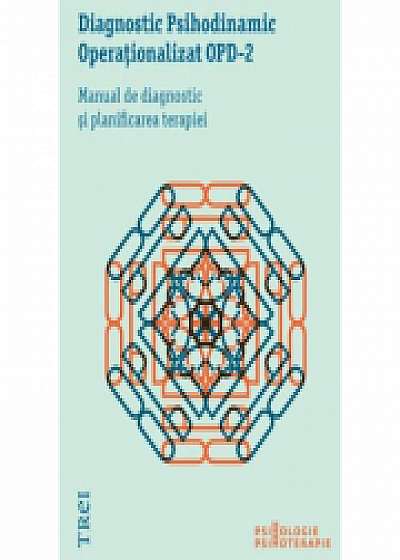 Diagnostic Psihodinamic Operaţionalizat OPD‑2. Manual de diagnostic şi planificarea terapiei - Colectiv OPD