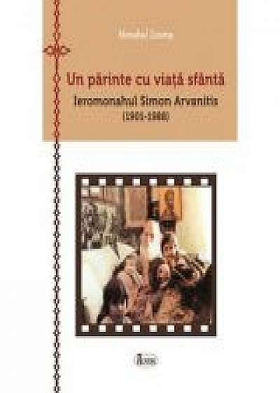 Un parinte cu viata sfanta - Ieromonahul Simon Arvanitis (1901-1988) - Monahul Zosima, Andrei Dragulinescu