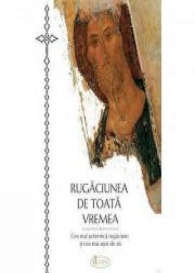 Coperta cărții Rugaciunea de toata vremea - cea mai puternica rugaciune si cea mai usor de zis