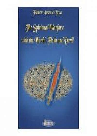 The Spiritual Warfare with the World, Flesh and Devil - Father Arsenie Boca