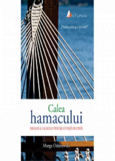 Calea hamacului - Designul calmului pentru o viata ocupata - Marga Odahowski
