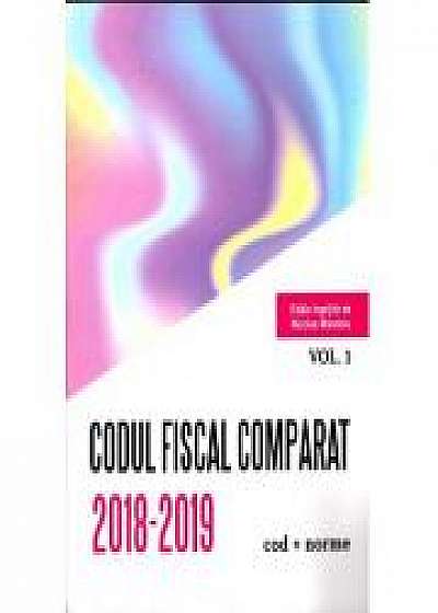 Codul Fiscal Comparat 2018-2019 (cod+norme) 3 Volume ( Editie ingrijita de Nicole Mandoiu )