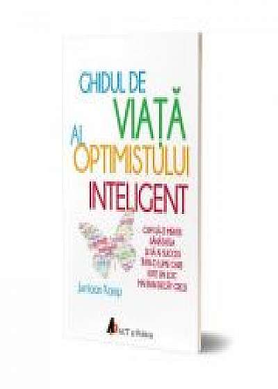 Ghidul de viata al optimistului inteligent - Jurriaan Kamp