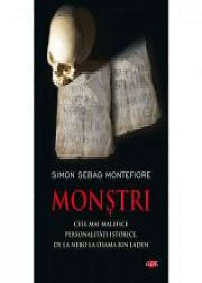 Monstri. Cele mai malefice personalitati istorice, de la Nero la Osama bin Laden. Vol. 70 - Simon Sebag Montefiore