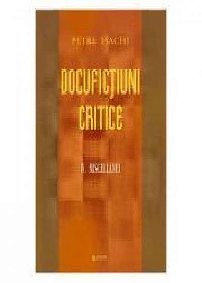 Docufictiuni critice Vol. 4. Miscellanea - Petre Isachi