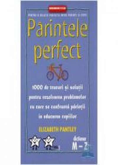 Parintele Perfect, Volumul 2. Dictionar M-Z - Elizabeth Pantley