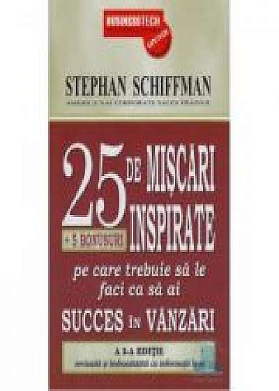 25 De Miscari Inspirate Pe Care Trebuie Sa Le Faci Ca Sa Ai Succes In Vanzari - Stephan Schiffman