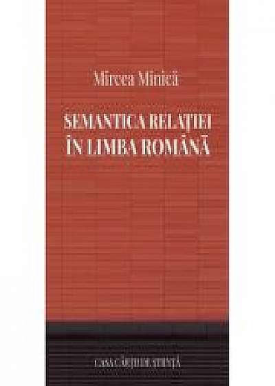 Coperta cărții Semantica relatiei in limba romana - Mircea Minica