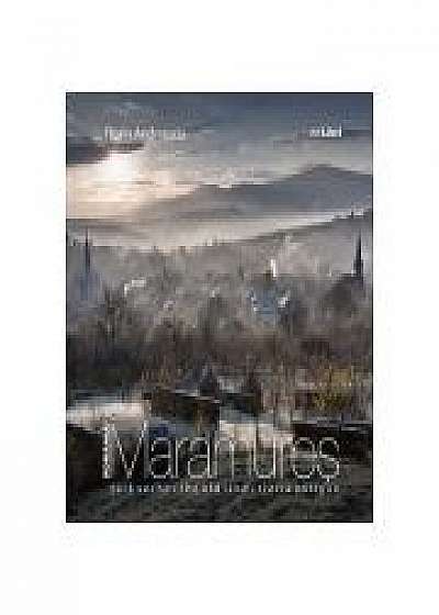 Album - Maramures tara veche (romana, engleza, spaniola) - Florin Andreescu, Valentin Hossu-Longin
