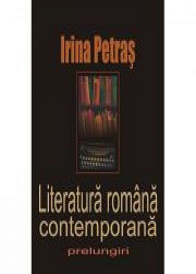 Literatura romana contemporana. Prelungiri - Irina Petras