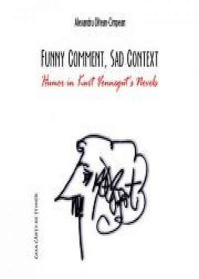 Coperta cărții Funny Comment, Sad Context. Humor in Kurt Vonnegut’s Novels - Alexandru Oltean-Cimpean de Alexandru  Oltean Cimpean