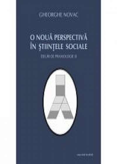 O noua perspectiva in stiintele sociale. Eseuri de praxiologie (I) - Gheorghe Novac