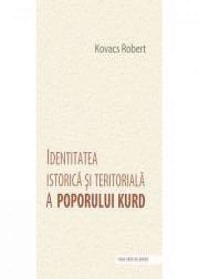 Identitatea istorica si teritoriala a poporului kurd - Robert Kovacs