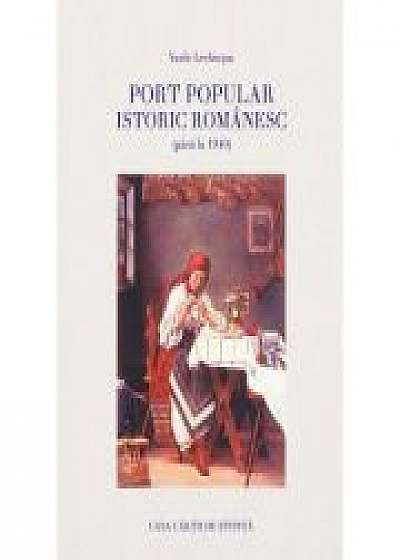 Port popular istoric romanesc (pana la 1940). Album - Vasile Lechintan