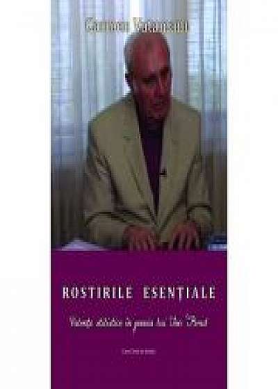 Rostirile esentiale. Valente stilistice in poezia lui In Brad - Carmen Vataman Rostirile esentiale. Valente stilistice in poezia lui In Brad - Carmen Vataman