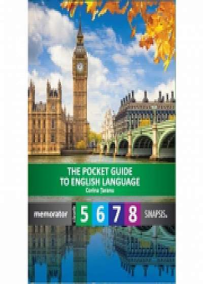 The pocket guide to English Language - ghid de buzunar pentru clasele V - VIII - Corina Taranu