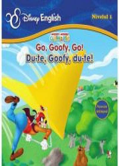 Coperta cărții Povesti bilingve. Go, Goofy, Go! Du-te, Goofy, du-te! - Disney English, nivelul 1