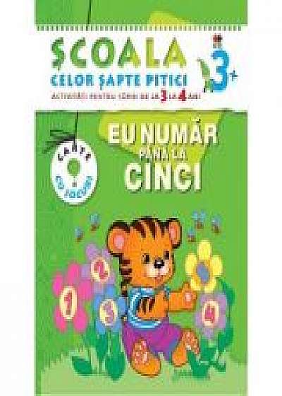 Coperta cărții Eu numar pana la cinci (3-4 ani). Scoala celor sapte pitici