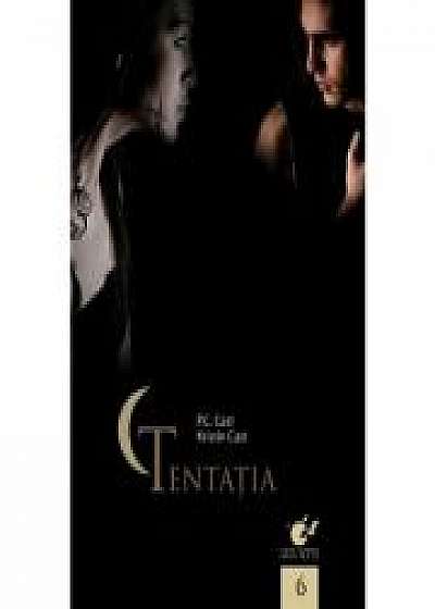 Casa noptii. Tentatia (vol. 6) - Kristin Cast, P. C. Cast