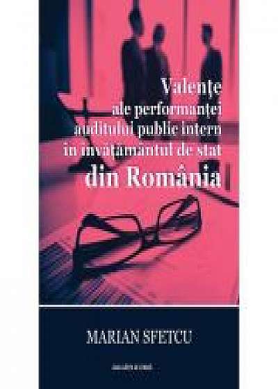 Valente ale performantei auditului public intern in invatamantul de stat din Romania - Marian Sfetcu