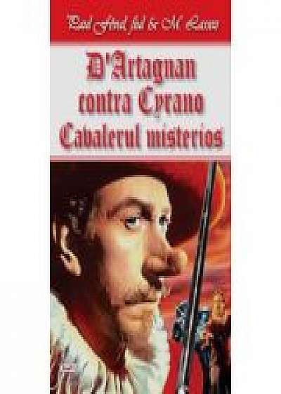 D Artagnan contra Cyrano - Cavalerul Mystere - Paul Feval, fiul &amp; M. Lassez