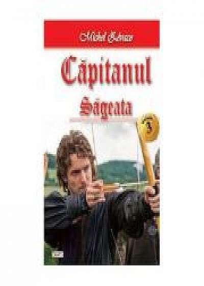 Capitanul vol 3- Sageata - Michel Zevaco