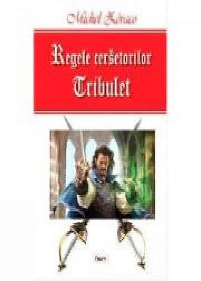 Regele cersetorilor-vol1 -Tribulet - Michel Zevaco