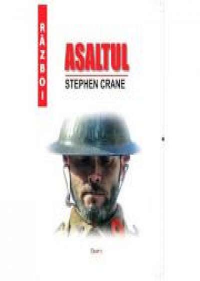 Asaltul - Stephen Crane