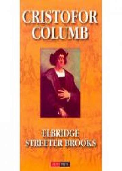 Cristofor Columb -povestea adevarata - Elbridge Streeter Brooks