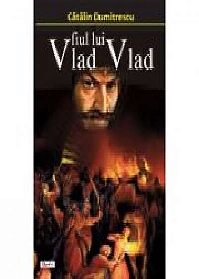 Vlad fiul lui Vlad - Catalin Dumitrescu