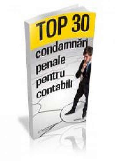 TOP 30 de condamnari penale pentru contabili - Andreea Coman