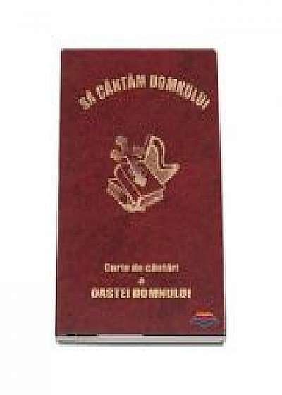 Sa cantam Domnului. Carte de cantari a Oastei Domnului