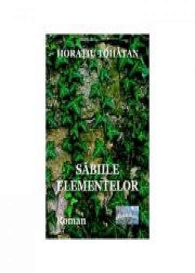 Sabiile elementelor, roman - Tiberiu Tohatan